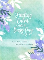 Finding Calm in a Busy Day (Hard Cover)