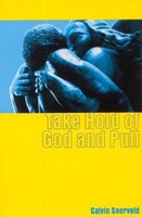 Take Hold of God and Pull (Paperback)