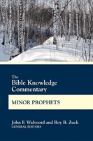 The Bible Knowledge Commentary Minor Prophets (Paperback)