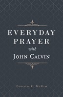 Everyday Prayer with John Calvin (Hard Cover)