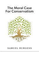 The Moral Case for Conservatism (Paperback)
