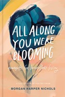 All Along You Were Blooming (Hard Cover)