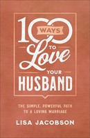 100 Ways to Love Your Husband (Paperback)