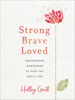 Strong, Brave, Loved (Hard Cover)
