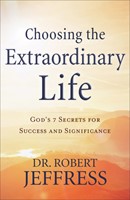 Choosing the Extraordinary Life