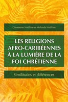 Les religions afro-caribéennes à la lumière de la foi chréti (Paperback)