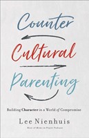 Countercultural Parenting (Paperback)