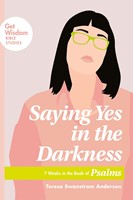 Saying Yes in the Darkness (Paperback)