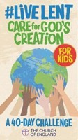 #LiveLent: Kids Care for God's Creation (Paperback)