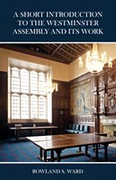 Short Introduction to the Westminster Assembly & its Work, A (Paperback)