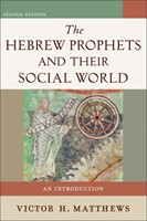 The Hebrew Prophets and Their Social World (Paperback)
