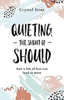 Quieting the Shout of Should (Paperback)