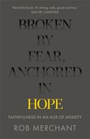 Broken by Fear, Anchored in Hope (Paperback)