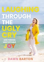 Laughing Through the Ugly Cry (Hard Cover)