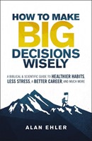 How to Make Big Decisions Wisely (Paperback)