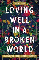 Loving Well in a Broken World (Paperback)
