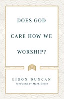Does God Care How We Worship? (Paperback)