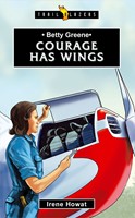 Betty Greene, Courage Has Wings