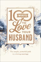 100 Ways to Love Your Husband (Hard Cover)