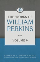 The Works of William Perkins Volume 9
