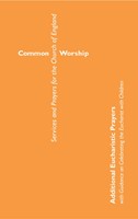 Common Worship: Additional Eucharist Prayers (Booklet)