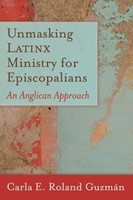 Unmasking Latinx Ministry for Episcopalians (Paperback)