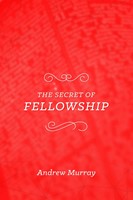 The Secret of Fellowship (Paperback)