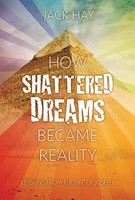 How Shattered Dreams Became Reality (Paperback)