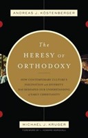 The Heresy Of Orthodoxy (Paperback)