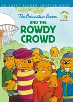The Berenstain Bears and the Rowdy Crowd (Paperback)