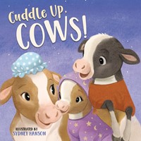 Cuddle Up, Cows! (Board Book)