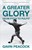 Greater Glory, A