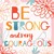 Be Strong Coaster