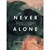 Never Alone Bible Study Book