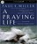 Praying Life Audio Book, A