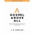 Gospel Above All - Bible Study Book With Video Access