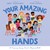 Your Amazing Hands