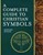 Complete Guide To Christian Symbols, A