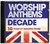 Worship Anthems Decade 2CDs
