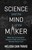 Science And The Mind Of The Maker
