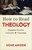 How To Read Theology