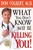 What You Don'T Know May Be Killing You