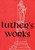 Luther's Works, Volume 10 (Lectures on the Psalms I)