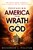 Preparing America For The Wrath Of God