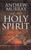 Andrew Murray On The Holy Spirit