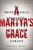 Martyr's Grace, A