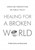 Healing For A Broken World DVD