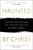 Haunted By Christ