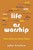 Life As Worship