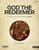 God the Redeemer Bible Study Book